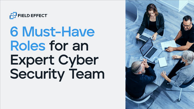 Cheat Sheet: 6 Roles for an Expert Cyber Security Team - Field Effect